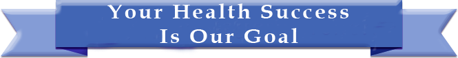 Your Health Success Is Our Goal 